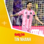 Tin tức sáng 28-3: Inter Miami đặt tên Leo Messi cho khán đài sân đấu mới