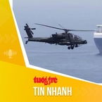 Tin tức sáng 10-6: Mỹ tấn công Iran, đáp trả việc trực thăng Apache bị bắn rơi ở Hormuz