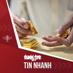 Tin tức tối 13-7: Giá vàng thế giới giảm mạnh về 130 triệu đồng/lượng do căng thẳng ở eo biển Hormuz