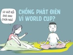 World Cup chưa khai mạc, ông chồng đã phát điên