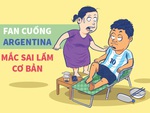 Fan cuồng Argentina mắc sai lầm cơ bản