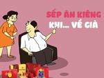 Sếp thực hiện 'an toàn thực phẩm' khi sắp hưu