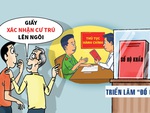 'Giấy xác nhận cư trú' hành dân hơn cả 'cụ' hộ khẩu