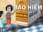 Tư vấn bảo hiểm quá... hiểm