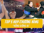 5 HCV SEA Games 32 có được theo cách 'hổng giống ai'