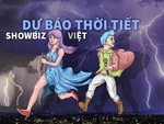 'Dự báo thời tiết' showbiz Việt