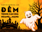 Đêm trong căn nhà hoang... 'mang'