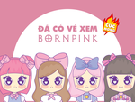 Đã có vé xem concert Born Pink của nhóm BlackPink