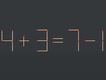 Thử tài IQ: Di chuyển một que diêm để 4+3=7-1 thành phép tính đúng