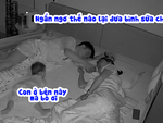 Cười bể bụng với ông bố ngáy ngủ cho con bú sữa
