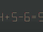 Thử tài IQ: Di chuyển một que diêm để 4+5-6=5 thành phép tính đúng