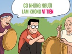 Những người làm việc không... vì tiền