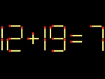 Thử tài IQ: Di chuyển một que diêm để 12+19=7 thành phép tính đúng