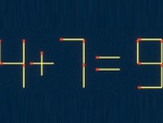 Thử tài IQ: Di chuyển một que diêm để 4+7=9 thành phép tính đúng