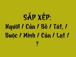 Thử tài tiếng Việt: Sắp xếp các từ sau thành câu có nghĩa (P163)