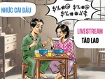 Xác thực tài khoản mạng xã hội sẽ bớt livestream tào lao?