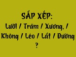 Thử tài tiếng Việt: Sắp xếp các từ sau thành câu có nghĩa (P156)