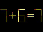 Thử tài IQ: Di chuyển hai que diêm để 7+6=7 thành phép tính đúng