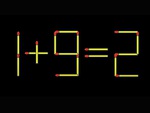 Thử tài IQ: Di chuyển một que diêm để 1+9=2 thành phép tính đúng