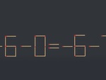 Thử tài IQ: Di chuyển một que diêm để -6-0=-6-7 thành phép tính đúng
