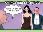 Hoa hậu chỉ lấy đại gia?