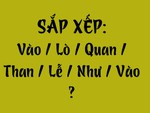 Thử tài tiếng Việt: Sắp xếp các từ sau thành câu có nghĩa (P127)