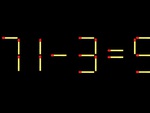 Thử tài IQ: Di chuyển một que diêm để 71-3=9 thành phép tính đúng