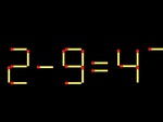 Thử tài IQ: Di chuyển một que diêm để 2-9=47 thành phép tính đúng