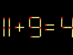 Thử tài IQ: Di chuyển một que diêm để 11+9=4 thành phép tính đúng