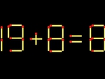 Thử tài IQ: Di chuyển một que diêm để 19+8=8 thành phép tính đúng