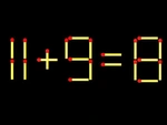 Thử tài IQ: Di chuyển một que diêm để 11+9=8 thành phép tính đúng