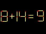 Thử tài IQ: Di chuyển một que diêm để 8+14=9 thành phép tính đúng