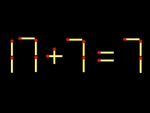 Thử tài IQ: Di chuyển một que diêm để 17+7=7 thành phép tính đúng