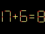Thử tài IQ: Di chuyển một que diêm để 17+6=8 thành phép tính đúng
