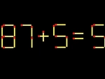Thử tài IQ: Di chuyển một que diêm để 87+5=5 thành phép tính đúng