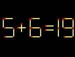 Thử tài IQ: Di chuyển một que diêm để 5+6=19 thành phép tính đúng