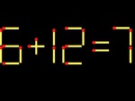 Thử tài IQ: Di chuyển một que diêm để 6+12=7 thành phép tính đúng