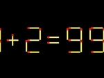 Thử tài IQ: Di chuyển một que diêm để 1+2=99 thành phép tính đúng