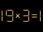 Thử tài IQ: Di chuyển một que diêm để 19x3=1 thành phép tính đúng