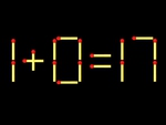 Thử tài IQ: Di chuyển một que diêm để 1+0=17 thành phép tính đúng