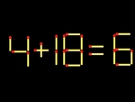 Thử tài IQ: Di chuyển một que diêm để 4+18=6 thành phép tính đúng