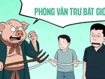 Phỏng vấn Trư Bát Giới về bộ lòng se điếu dài kỷ lục thế giới