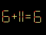 Thử tài IQ: Di chuyển một que diêm để 6+11=6 thành phép tính đúng