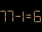 Thử tài IQ: Di chuyển một que diêm để 77-1=6 thành phép tính đúng
