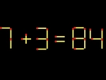 Thử tài IQ: Di chuyển một que diêm để 7+3=84 thành phép tính đúng