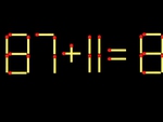 Thử tài IQ: Di chuyển một que diêm để 87+11=8 thành phép tính đúng