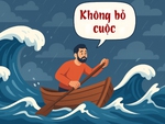 Câu tục ngữ khuyên không buông bỏ, nản lòng này là gì?