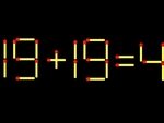 Thử tài IQ: Di chuyển một que diêm để 19+19=4 thành phép tính đúng