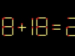 Thử tài IQ: Di chuyển một que diêm để 8+18=2 thành phép tính đúng