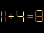 Thử tài IQ: Di chuyển một que diêm để 11+4=8 thành phép tính đúng